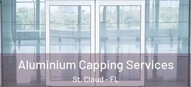 Aluminium Capping Services St. Cloud - FL