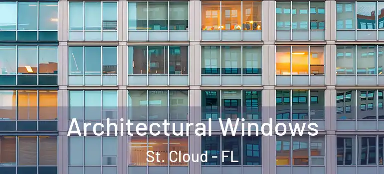 Architectural Windows St. Cloud - FL