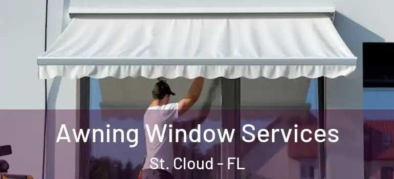 Awning Window Services St. Cloud - FL