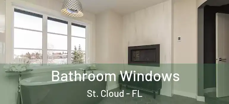 Bathroom Windows St. Cloud - FL