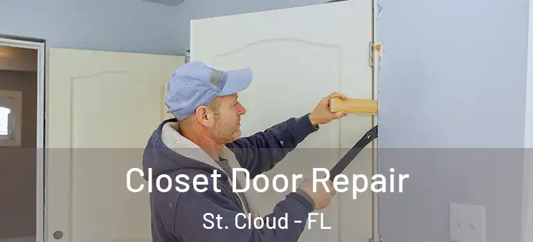 Closet Door Repair St. Cloud - FL