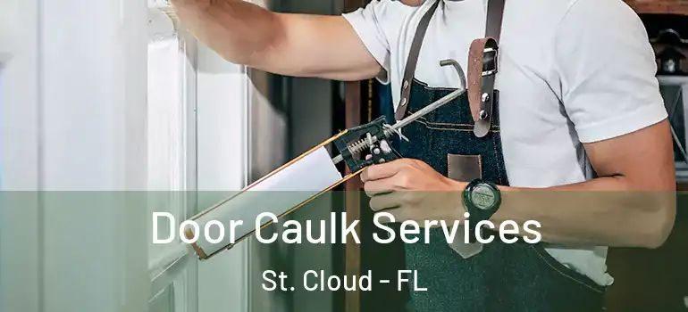 Door Caulk Services St. Cloud - FL