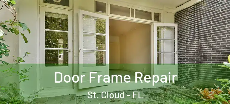 Door Frame Repair St. Cloud - FL