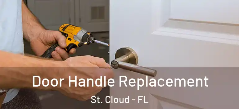 Door Handle Replacement St. Cloud - FL