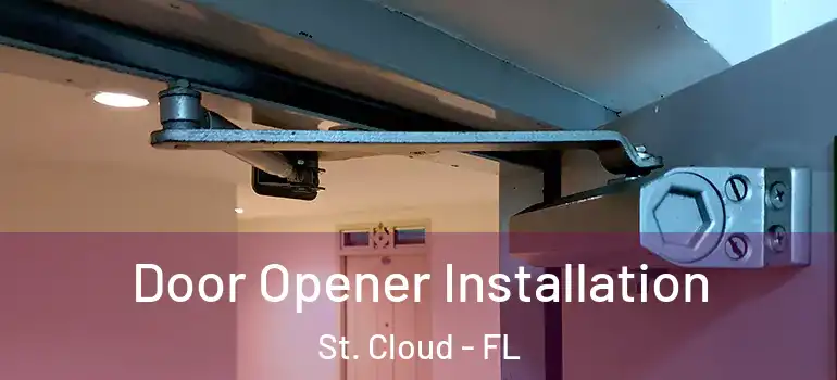 Door Opener Installation St. Cloud - FL