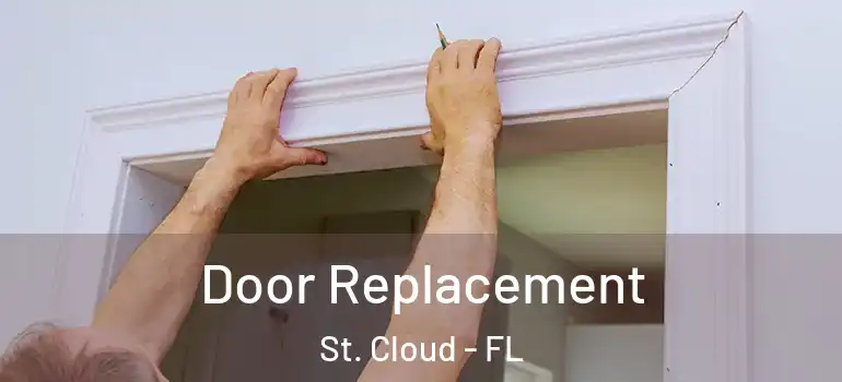 Door Replacement St. Cloud - FL