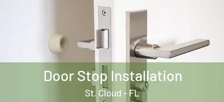 Door Stop Installation St. Cloud - FL