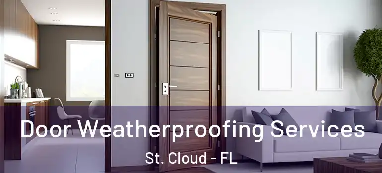 Door Weatherproofing Services St. Cloud - FL