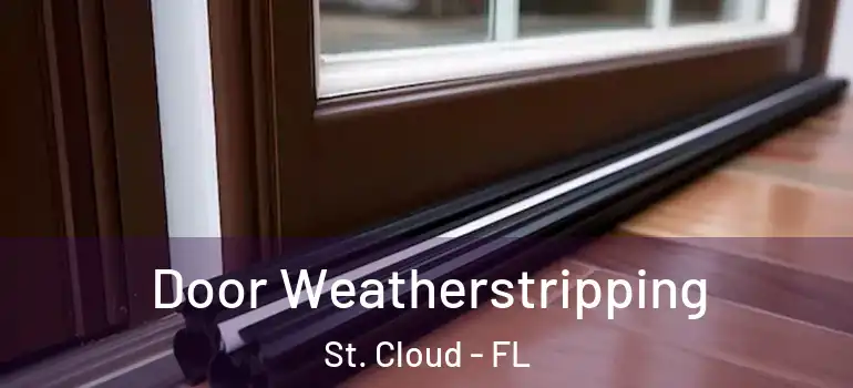 Door Weatherstripping St. Cloud - FL