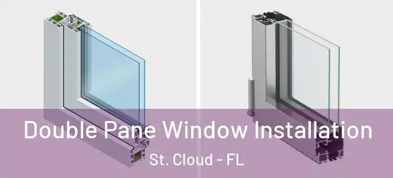 Double Pane Window Installation St. Cloud - FL