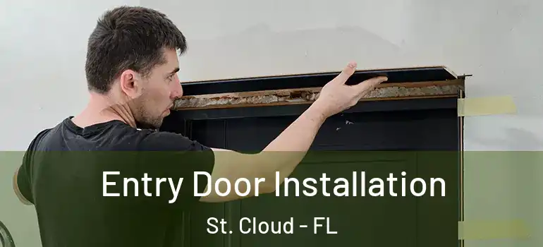Entry Door Installation St. Cloud - FL