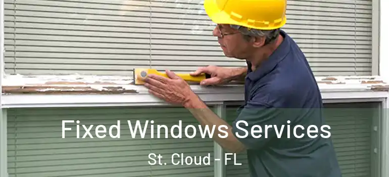 Fixed Windows Services St. Cloud - FL