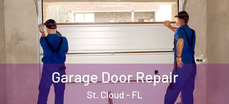 Garage Door Repair St. Cloud - FL