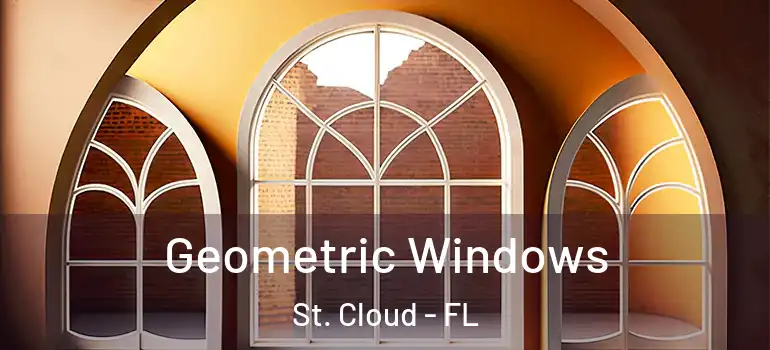 Geometric Windows St. Cloud - FL