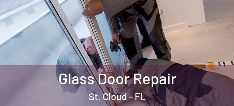 Glass Door Repair St. Cloud - FL