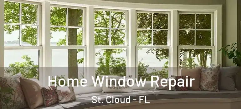 Home Window Repair St. Cloud - FL