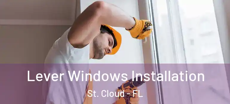 Lever Windows Installation St. Cloud - FL