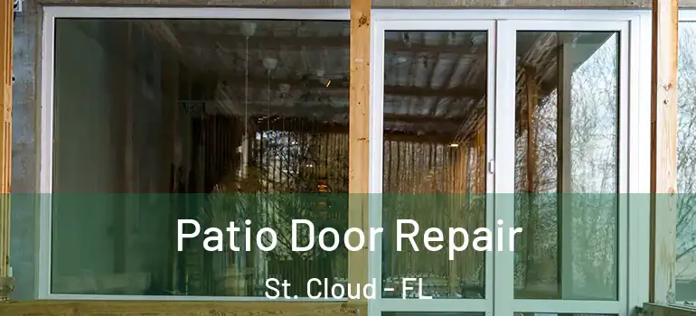 Patio Door Repair St. Cloud - FL