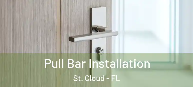 Pull Bar Installation St. Cloud - FL