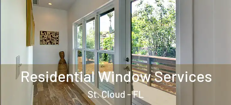 Residential Window Services St. Cloud - FL