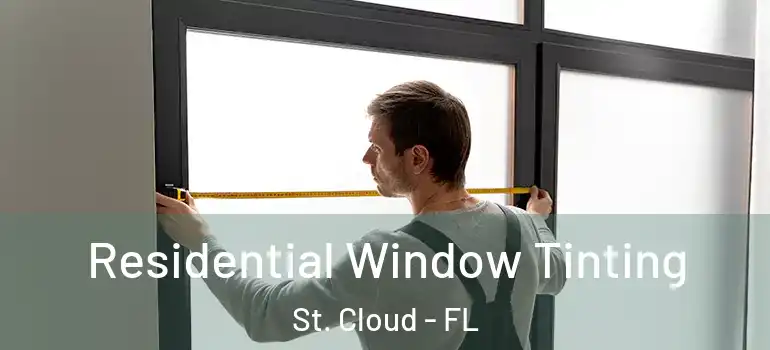 Residential Window Tinting St. Cloud - FL