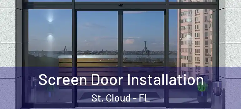Screen Door Installation St. Cloud - FL