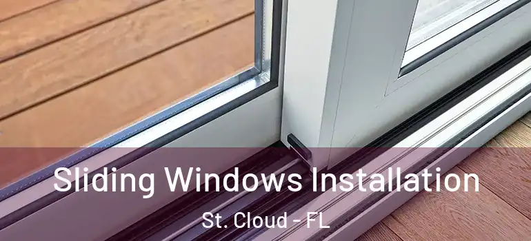 Sliding Windows Installation St. Cloud - FL