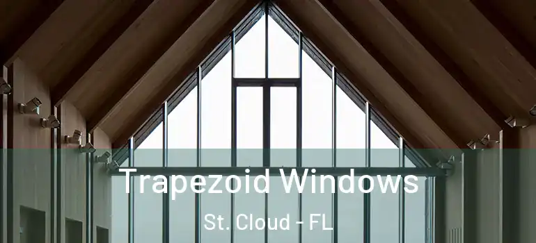 Trapezoid Windows St. Cloud - FL