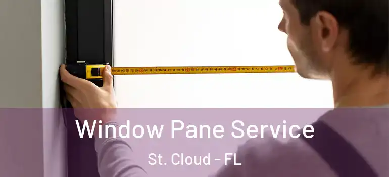 Window Pane Service St. Cloud - FL