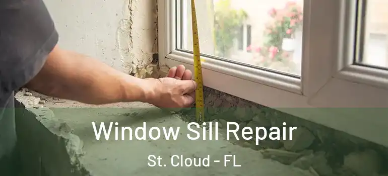 Window Sill Repair St. Cloud - FL